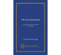 The new humanism: studies in personal and social development