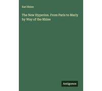 The New Hyperion. From Paris to Marly by Way of the Rhine