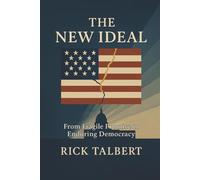 The New Ideal: From Fragile Promise to Enduring Democracy