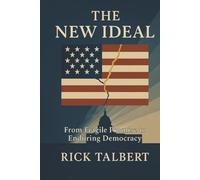 The New Ideal: From Fragile Promise to Enduring Democracy