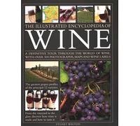 The New Illustrated Guide to Wine: An illustrated guide to the vineyards of the world, the best grape varieties and the practicalities of buying, ... over 450 photographs, maps and wine labels