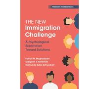 The New Immigration Challenge: A Psychological Exploration Toward Solutions (Progressive Psychology)