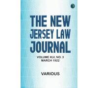 The New Jersey Law Journal, Volume XLV, No. 3, March 1922