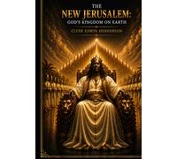 The New Jerusalem: God’s Kingdom on Earth