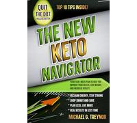 The New Keto Navigator: Your Four-Week Plan to Help You Improve Your Health, Lose Weight, and Increase Vitality