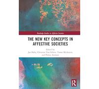 The New Key Concepts in Affective Societies (Routledge Studies in Affective Societies)