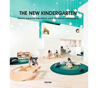 The New Kindergarten Nuevos espacios educativos para Las Nuevas Pedagogías (EP COMUN)