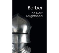 The New Knighthood Paperback: A History of the Order of the Temple (Canto Classics)