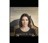 The New Kyrios Path: Into The Glass, Darkly Book 4