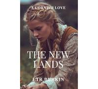 The New Lands: As their families’ war reaches its toxic peak, the land itself will have its revenge. (A Cornish Love)