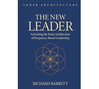 The New Leader: Activating the Inner Architecture of Frequency-Based Leadership