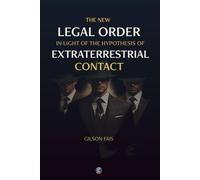 The new Legal Order in light of the hypothesis of Extraterrestrial Contact