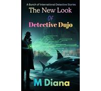 The New Look of Detective Dujo: A Bunch of International Detective Stories: 15 (DETECTIVE DUJO SERIES)