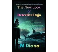 The New Look of Detective Dujo: A Bunch of International Detective Stories (DETECTIVE DUJO SERIES)