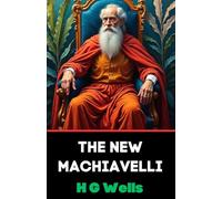 The New Machiavelli: A Tale of Power, Politics, and Passion