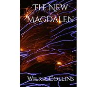 The New Magdalen: Redemption and Deception in Victorian Society