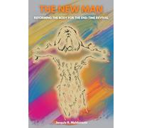 The New Man: Reforming The Body for the End-Time Revival