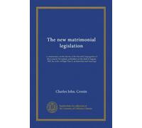 The new matrimonial legislation: a commentary on the decree of the Sacred Congregation of the Council, Ne temere, published on the 2nd of August, ... of Pope Pius X, on betrothal and marriage