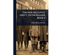The New Mcguffey First [ -Fifth] Reader, Book 4