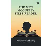 The New Mcguffey First Reader