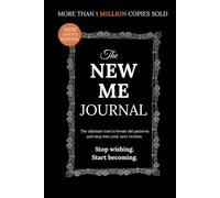 The New Me Journal: A Journal to Becoming Your Ideal Self: A simple, 90-day daily practice to become your ideal self.