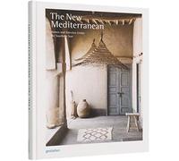 The New Mediterranean: Homes and Interiors under the Southern Sun