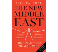 The New Middle East. The World After The Arab Spring