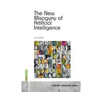 The New Misogyny of Artificial Intelligence