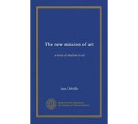 The new mission of art: a study of idealism in art