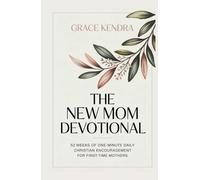 THE NEW MOM DEVOTIONAL: 52 Weeks of One-Minute Daily Christian Encouragement for First-Time Mothers.