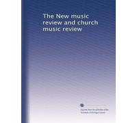 The New music review and church music review: Volume 12