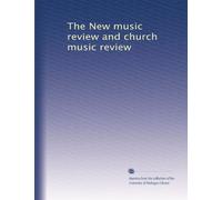 The New music review and church music review: Volume 6