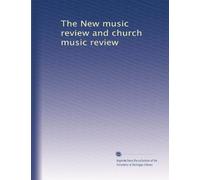 The New music review and church music review: Volume 9