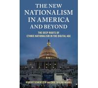 The New Nationalism in America and Beyond: The Deep Roots of Ethnic Nationalism in the Digital Age