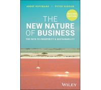 The New Nature of Business: The Path to Prosperity and Sustainability, Revised Edition