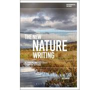 The New Nature Writing: Rethinking the Literature of Place (Environmental Cultures)