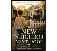 The New Neighbor Next Door (When God Found Me)