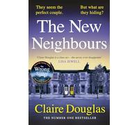 The New Neighbours: The suspense-filled No. 1 Sunday Times bestseller - from the author of The Wrong Sister