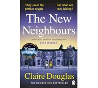 The New Neighbours: The suspense-filled No. 1 Sunday Times bestseller - from the author of The Wrong Sister