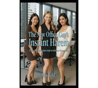 The New Office Guy's Instant Harem: Three office ladies just want to welcome the new guy (Real Harem)