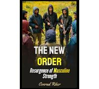 The New Order: Resurgence of Masculine Strength (Redpilled Wisdom (satire))
