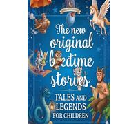 The New Original Bedtime Stories: Tales and Legends for Children (Rituel du Dodo ''Mon Petit Storybook: Histoires pour s'endormir'' Contes illustrés pour Enfants)