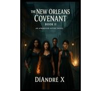 The New Orleans Covenant - Book II: An Afroqueer Gothic Novel