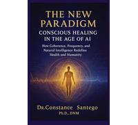 The New Paradigm: Conscious Healing in the Age of AI