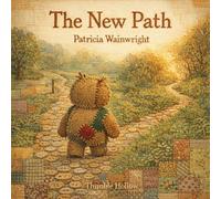 The New Path: A Children's Picture Book About Change, Choices, and Taking the Long Way - For Kids Ages 3-7 (Thimble Hollow)