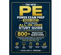 THE NEW PE POWER EXAM PREP 2025-2027: The Ultimate All-in-One Study Guide for the NCEES Specification: 800+ Practice Questions Aligned with the CBT ... Solutions to Help You Pass on Your First Try