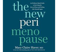The New Perimenopause: An Evidence-Based Guide to Surviving the Zone of Chaos and Feeling Like Yourself Again