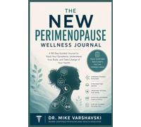 The New Perimenopause Wellness Journal: An Evidence-Based guide to 90 Days of Symptom Tracking, Self-Care, Healthy Habits & Daily Reflections