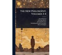 The New Philosophy, Volumes 3-4