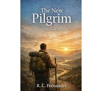 THE NEW PILGRIM: An Intentional Journey